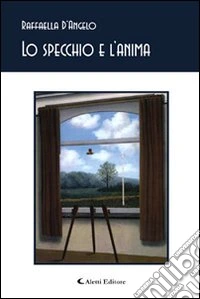 Lo specchio e l'anima libro