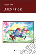 Un filo d'amore libro