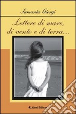 Lettere di mare, di vento e di terra... libro