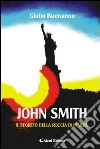 John Smith il segreto della roccia di Manitu libro