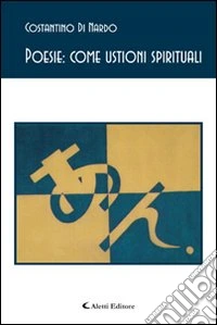 Poesie. Come ustioni spirituali libro