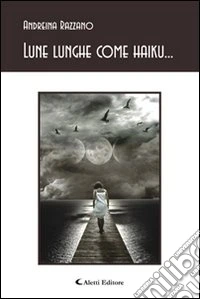 Lune lunghe come haiku... libro
