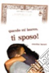 Quando mi laureo, ti sposo! libro