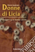 Donne di Licia. Viaggio tra le donne turche libro