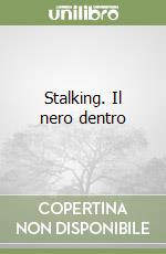 Stalking. Il nero dentro