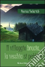 Il villaggio brucia, la vecchia si pettina