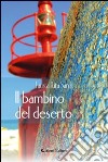 Il bambino del deserto libro