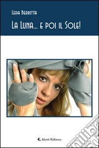 La luna... e poi il Sole! libro