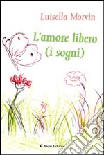 L'amore libero (i sogni)