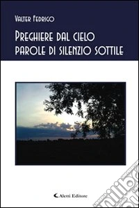Preghiere dal cielo parole di silenzio sottile libro
