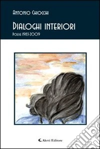 Dialoghi interiori. 1983-2009 libro
