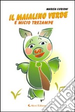 Il maialino verde e micio trezampe