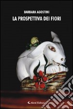 La prospettiva dei fiori