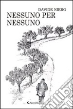 Nessuno per nessuno libro