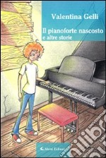 Il pianoforte nascosto e altre storie