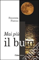 Mai più il buio libro