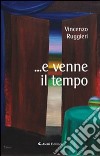 ... E venne il tempo libro