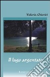 Il lago argentato libro