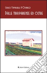 Dalle trasparenze ed oltre libro