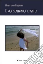 E poi soltanto il vento libro