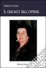 Il cerchio dell'ombra libro