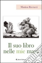 Il suo libro nelle mie mani