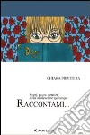 Raccontami... Sogni, paure, pensieri di un'adolescente qualunque libro