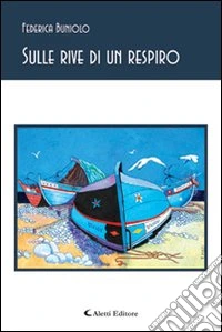 Sulle rive di un respiro libro