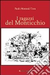 I ragazzi del Monticchio libro