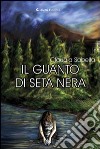 Il guanto di seta nera libro