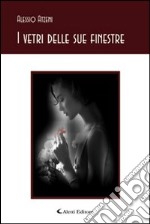 I vetri delle sue finestre libro