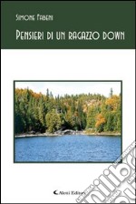 Pensieri di un ragazzo down libro