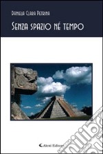 Senza spazio né tempo libro