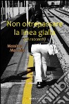 Non oltreppassare la linea gilla libro