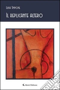 Il replicante altero libro