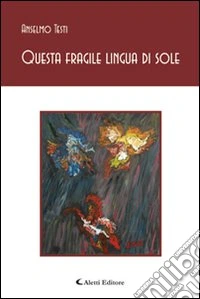 Questa fragile lingua di sole libro