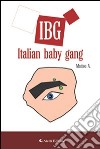 IBG italian baby gang libro