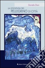 La leggenda del pellegrino di città libro