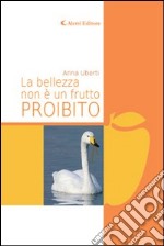 La bellezza non è un frutto proibito