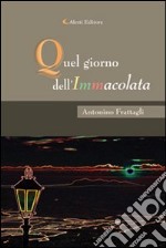 Quel giorno dell'Immacolata libro