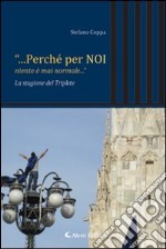 «...Perché per noi niente è mai normale...». La stagione del triplete libro