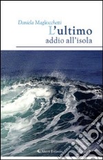 L'ultimo addio all'isola libro