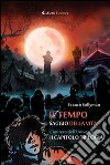 Cimitero dell'universo. Il tempo saggio della vita (2) libro