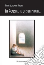 La poesia... e la sua magia... libro