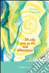 Di sole non ce n'è mai abbastanza libro