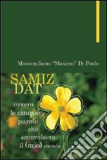 SAMIZDAT ovvero le cinque parole che sconvolsero il (mio) mondo