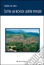 Sutta la rocca levitu pinseri libro