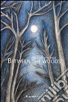 Between the woods libro