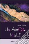 Un amore fatale libro