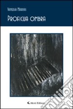 Proficua ombra libro